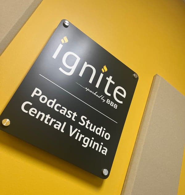 The BBB Ignite Podcast Studio sign in Central Virginia